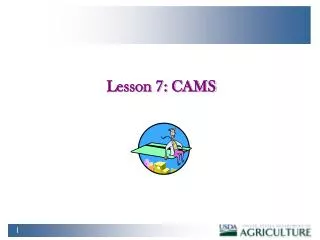 Lesson 7: CAMS