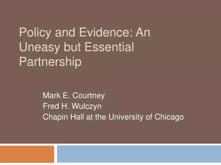 policy and evidence an uneasy but essential partnership