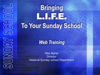 Bringing L.I.F.E. To Your Sunday School Web Training