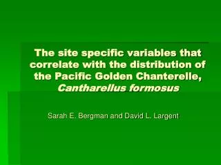 The site specific variables that correlate with the distribution of the Pacific Golden Chanterelle, Cantharellus formos