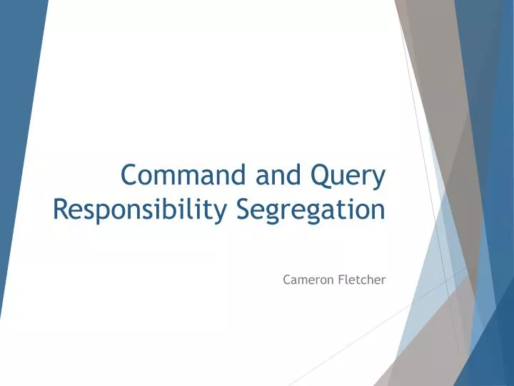 command and query responsibility segregation