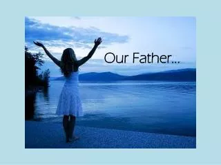Our Father...