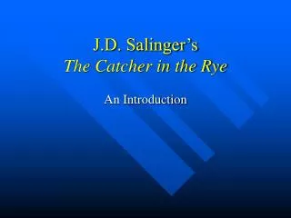 J.D. Salinger’s The Catcher in the Rye