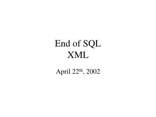 End of SQL XML