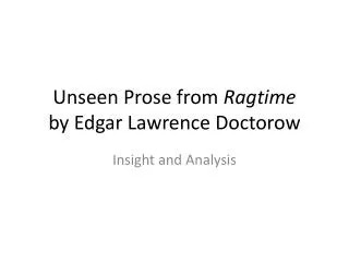 Unseen Prose from Ragtime by Edgar Lawrence Doctorow