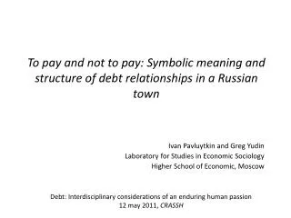 To pay and not to pay: Symbolic meaning and structure of debt relationships in a Russian town