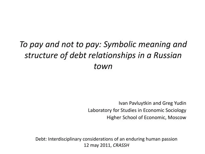 to pay and not to pay symbolic meaning and structure of debt relationships in a russian town