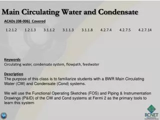 ACADs (08-006) Covered Keywords Circulating water, condensate system, flowpath , feedwater Description