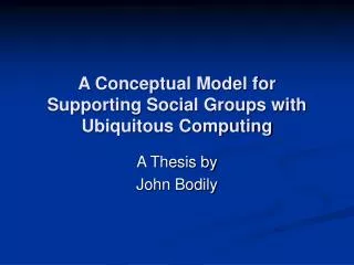 A Conceptual Model for Supporting Social Groups with Ubiquitous Computing
