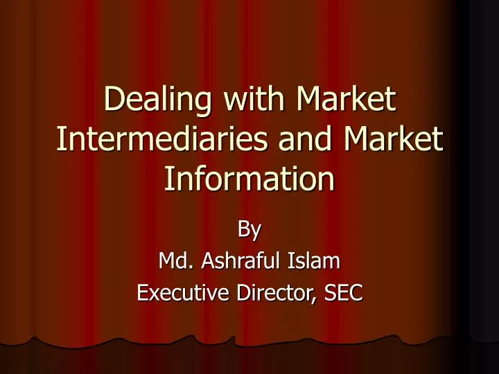 dealing with market intermediaries and market information