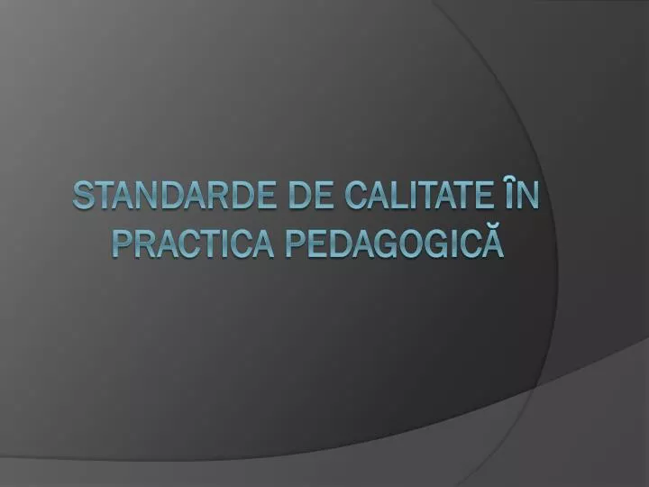 standarde de calitate n practica pedagogic