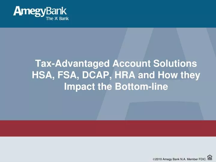 tax advantaged account solutions hsa fsa dcap hra and how they impact the bottom line