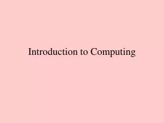 Introduction to Computing