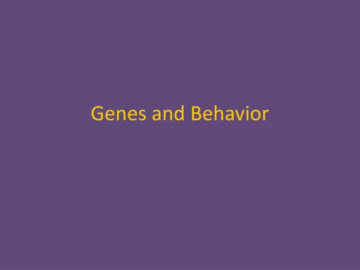 genes and behavior