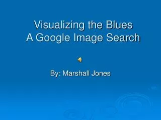 Visualizing the Blues A Google Image Search