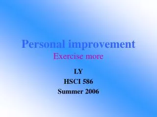 Personal improvement Exercise more