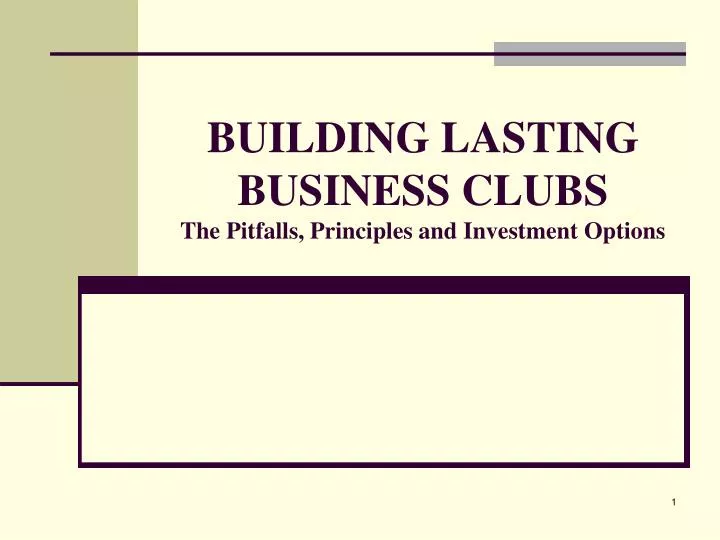 building lasting business clubs the pitfalls principles and investment options