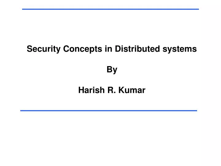 security concepts in distributed systems by harish r kumar