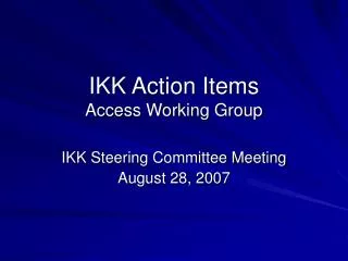IKK Action Items Access Working Group