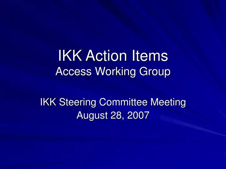 ikk action items access working group