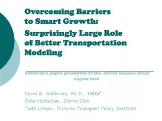 David B. Goldstein, Ph.D., NRDC John Holtzclaw, Sierra Club Todd Litman, Victoria Transport Policy Institute