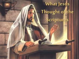 What Jesus Thought of the Scriptures