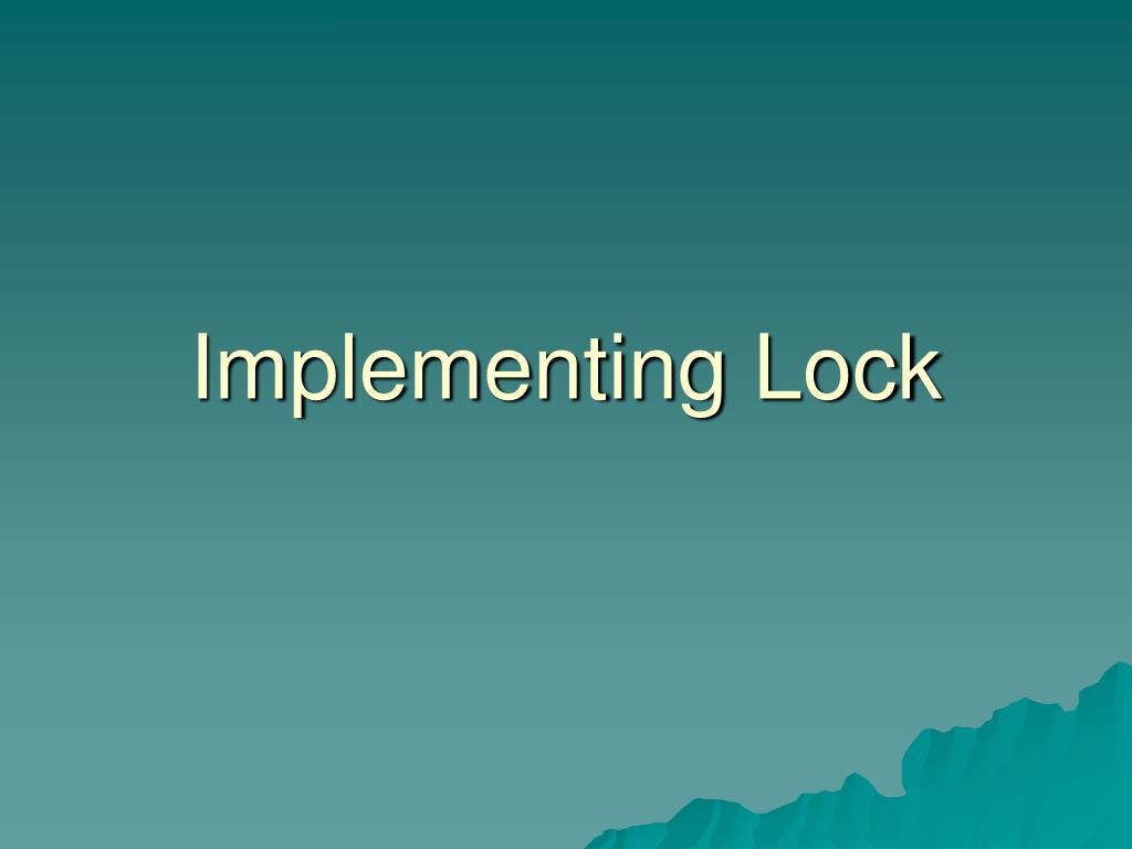 PPT - Implementing Lock PowerPoint Presentation, free download - ID:1723372