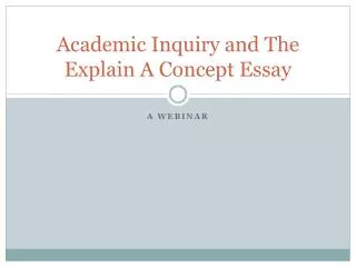 Academic Inquiry and The Explain A Concept Essay