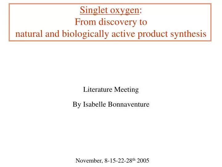 singlet oxygen from discovery to natural and biologically active product synthesis