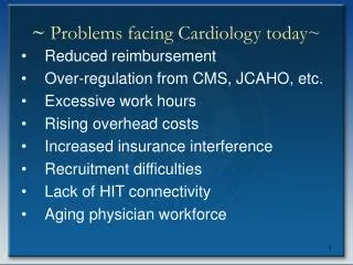 ~ Problems facing Cardiology today~