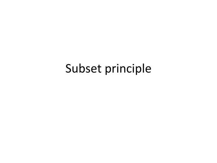 subset principle