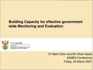 Dr Mark Orkin and Mr Oliver Seale SAMEA Conference Friday, 30 March 2007