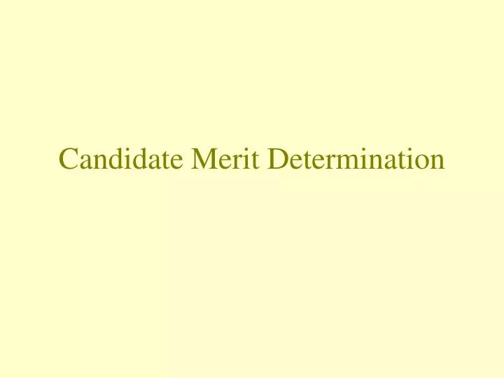 candidate merit determination
