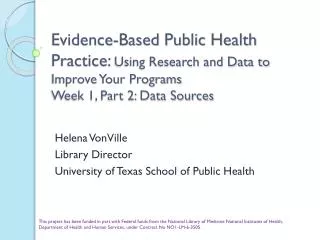 Evidence-Based Public Health Practice: Using Research and Data to Improve Your Programs Week 1, Part 2: Data Sources