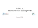CalREDIE Provider Portal Training Guide January 2013 - slide 1