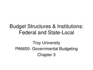 Budget Structures &amp; Institutions: Federal and State-Local