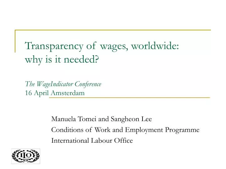 transparency of wages worldwide why is it needed the wageindicator conference 16 april amsterdam