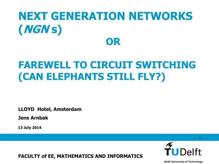 next generation networks ngn s or farewell to circuit switching can elephants still fly