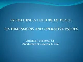 PROMOTING A CULTURE OF PEACE: SIX DIMENSIONS AND OPERATIVE VALUES