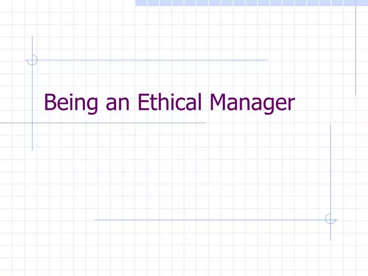 being an ethical manager