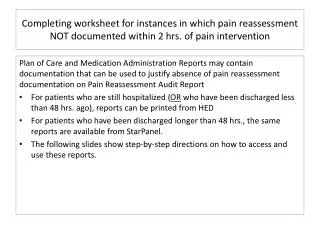 Completing worksheet for instances in which pain reassessment NOT documented within 2 hrs. of pain intervention