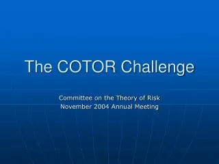 The COTOR Challenge