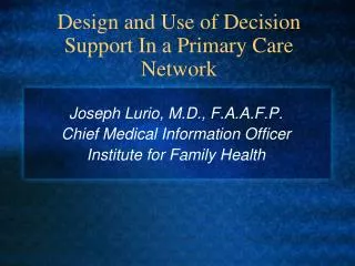 Design and Use of Decision Support In a Primary Care Network