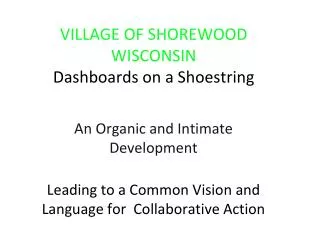 VILLAGE OF SHOREWOOD WISCONSIN Dashboards on a Shoestring