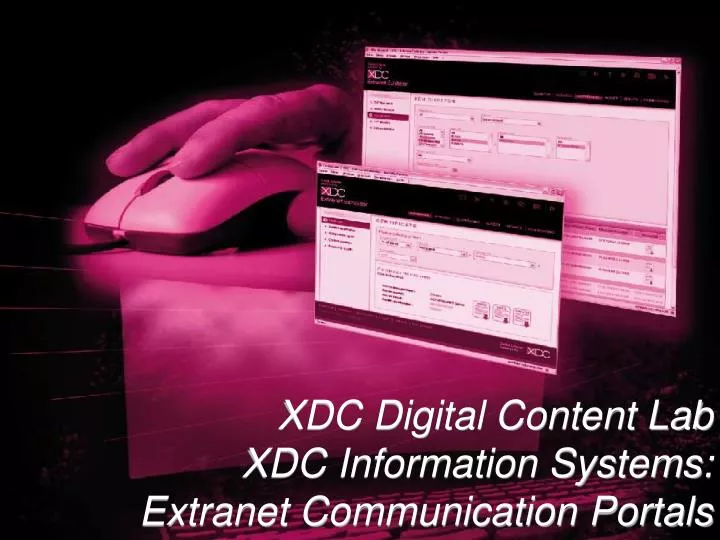xdc digital content lab xdc information systems extranet communication portals