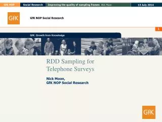 RDD Sampling for Telephone Surveys Nick Moon, GfK NOP Social Research