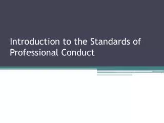 Introduction to the Standards of Professional Conduct