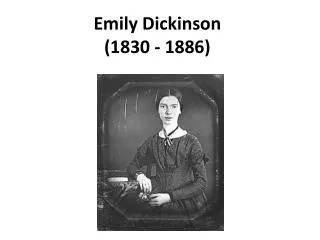 Emily Dickinson (1830 - 1886)