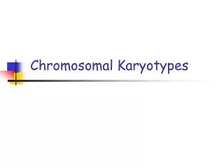 Chromosomal Karyotypes