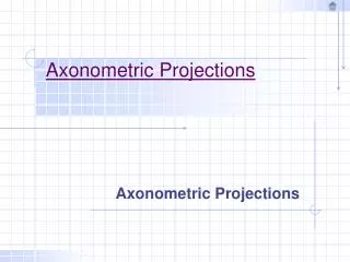 Axonometric Projections